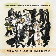 Cradle of Humanity mp3 Album by Mulatu Astatke & Black Jesus Experience