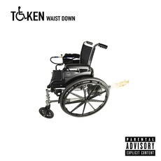 Waist Down mp3 Single by Token