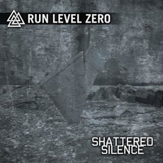 Shattered Silence mp3 Album by Run Level Zero