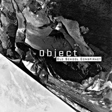 Old School Conspiracy mp3 Album by Object