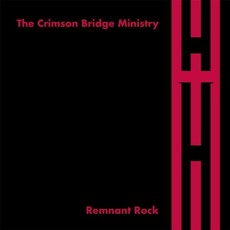 Remnant Rock mp3 Album by The Crimson Bridge Ministry