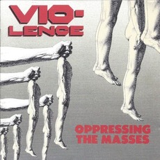 Oppressing the Masses mp3 Album by Vio-lence