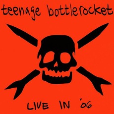 Live in '06 mp3 Live by Teenage Bottlerocket