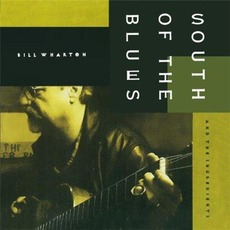 South Of The Blues mp3 Album by Bill Wharton and the Ingredients