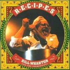 Recipes mp3 Album by Bill Wharton and the Ingredients
