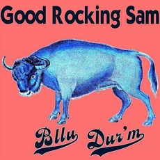 Bllu Dur'm mp3 Album by Good Rocking Sam