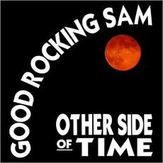 Other Side Of Time mp3 Album by Good Rocking Sam