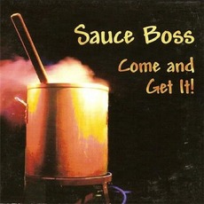 Come and Get It! mp3 Album by Sauce Boss