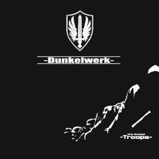 Troops (Limited Edition) mp3 Album by Dunkelwerk