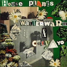 House Plants mp3 Album by Walterwarm & CoryaYo