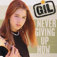Never Giving Up Now mp3 Single by Gil