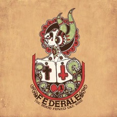 The Blood Flowed Like Wine mp3 Album by Federale