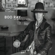 Six Weeks In A Motel mp3 Album by Boo Ray