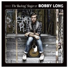 The Backing Singer EP mp3 Album by Bobby Long