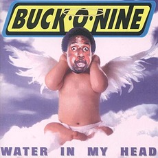 Water in My Head mp3 Album by Buck-O-Nine