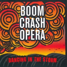Dancing in the Storm mp3 Artist Compilation by Boom Crash Opera