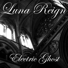 Electric Ghost mp3 Album by Luna Reign