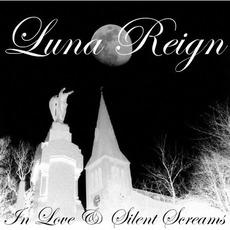 In Love and Silent Screams mp3 Album by Luna Reign