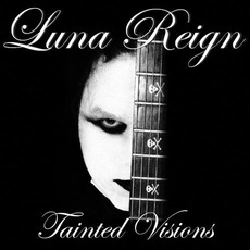 Tainted Visions mp3 Album by Luna Reign