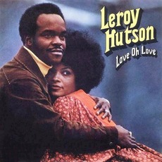 Love Oh Love mp3 Album by Leroy Hutson