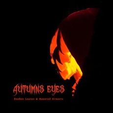 Broken Leaves and Haunted Streets mp3 Album by Autumns Eyes