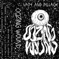 Vape And Pillage mp3 Album by Oozing Wound