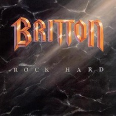 Rock Hard (Remastered) mp3 Album by Britton