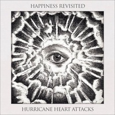 Happiness Revisited mp3 Album by Hurricane Heart Attacks