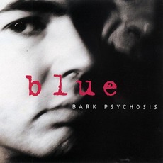 Blue mp3 Single by Bark Psychosis