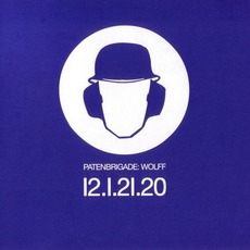12.1.21.20 (Re-Issue) mp3 Album by Patenbrigade: Wolff