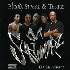 Blood, Sweat & Tearz mp3 Album by Da Survivorz