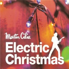 Electric Christmas mp3 Album by Martin Cilia