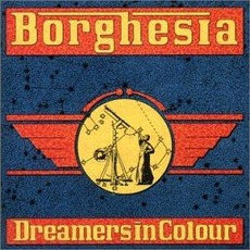 Dreamers in Colour mp3 Album by Borghesia