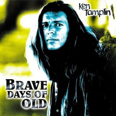 Brave Days of Old mp3 Album by Ken Tamplin