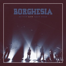 Better Live Than Dead mp3 Live by Borghesia