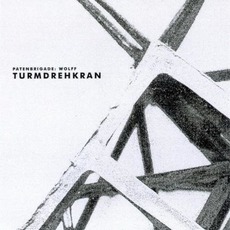 Turmdrehkran mp3 Single by Patenbrigade: Wolff