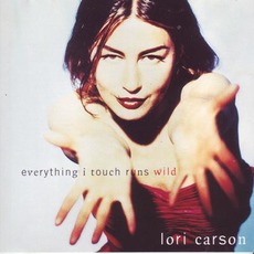 Everything I Touch Runs Wild mp3 Album by Lori Carson