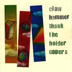 Thank the Holder Uppers mp3 Album by Claw Hammer