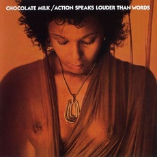 Action Speaks Louder Than Words (Re-Issue) mp3 Album by Chocolate Milk