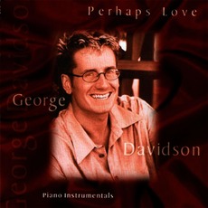 Perhaps Love mp3 Album by George Davidson