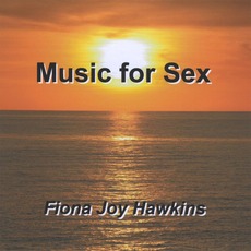 Music For Sex mp3 Album by Fiona Joy Hawkins