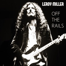 Off the Rails mp3 Album by Leroy Miller