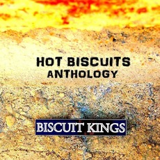 Hot Biscuits Anthology mp3 Artist Compilation by Biscuit Kings