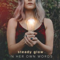 Steady Glow mp3 Album by In Her Own Words