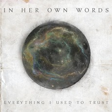 Everything I Used to Trust mp3 Album by In Her Own Words