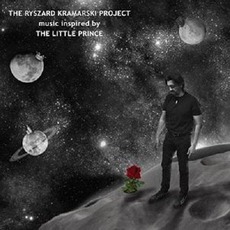 Music Inspired By The Little Prince mp3 Album by The Ryszard Kramarski Project