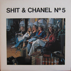 Shit & Chanel Nº 5 (Re-Issue) mp3 Album by Shit & Chanel
