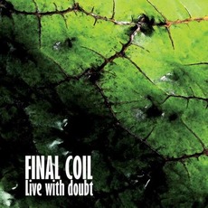 Live With Doubt EP mp3 Album by Final Coil