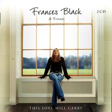 This Love Will Carry mp3 Album by Frances Black & Friends