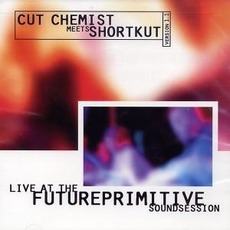 Live at the Future Primitive Soundsession mp3 Live by Cut Chemist meets Shortkut